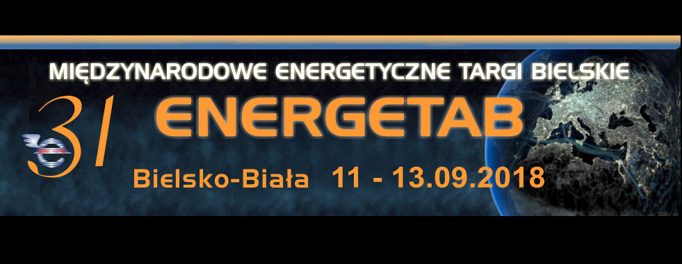  31. Międzynarodowe Energetyczne Targi Bielskie ENERGETAB 2018