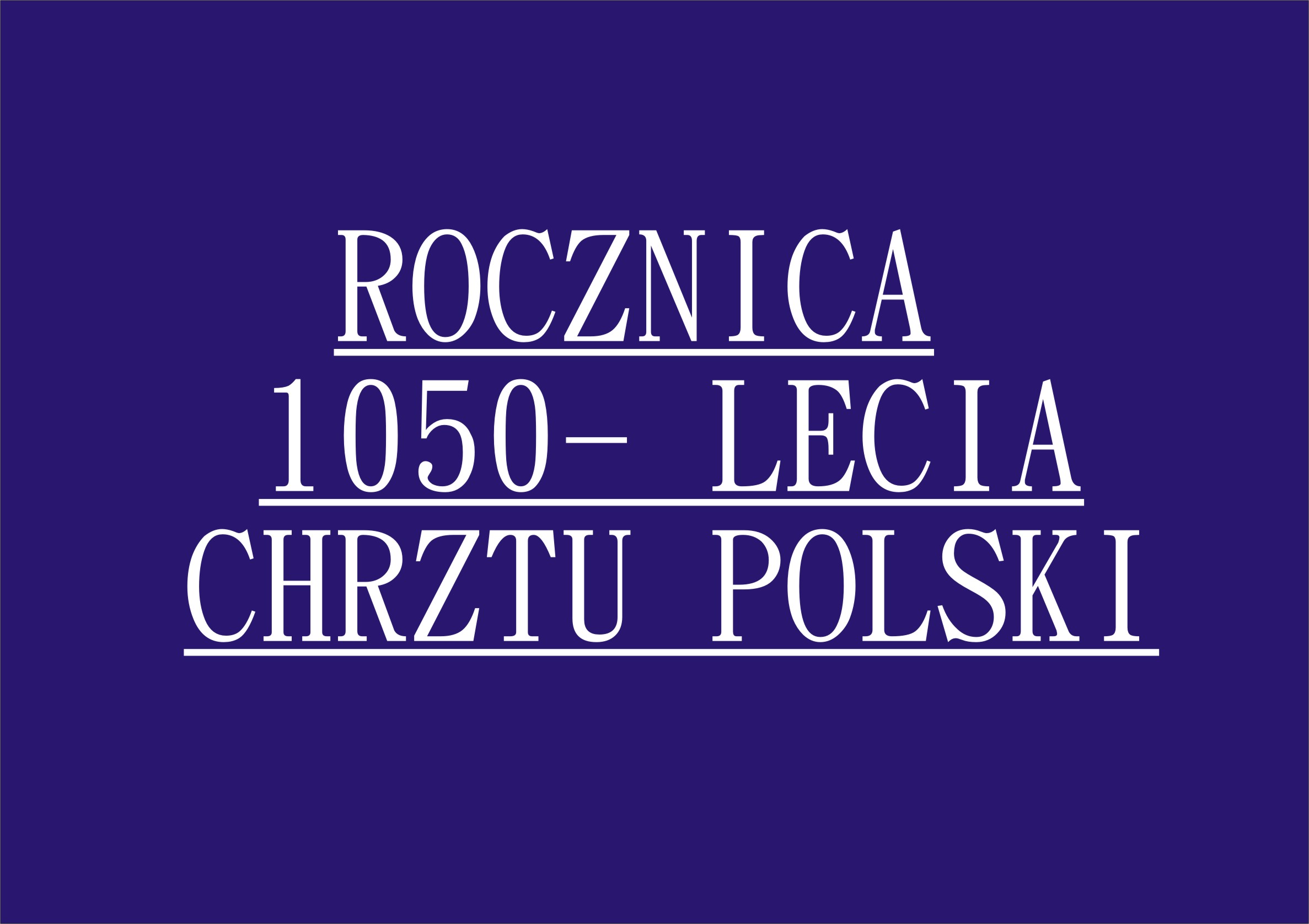 Świętowanie 1050 rocznicy chrztu Polski